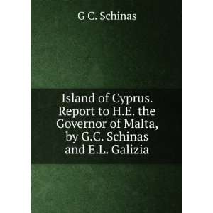  Island of Cyprus. Report to H.E. the Governor of Malta, by 