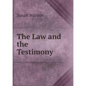  The Law and the Testimony Susan Warner Books