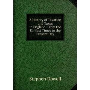  A History of Taxation and Taxes in England From the 