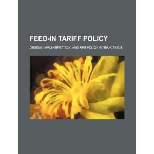  Feed in tariff policy design, implementation, and RPS policy 