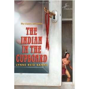    The Indian in the Cupboard [Paperback]: Lynne Reid Banks: Books