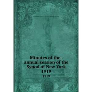  of the . annual session of the Synod of New York. 1919 Presbyterian 