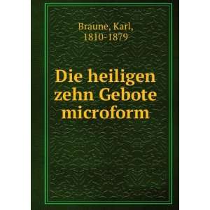  Die heiligen zehn Gebote microform Karl, 1810 1879 Braune Books