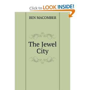 The Jewel City BEN MACOMBER Books
