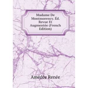  Madame De Montmorency. Ã?d. Revue Et AugmentÃ©e (French 