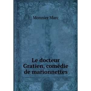    Le docteur Gratien, comÃ©die de marionnettes Monnier Marc Books