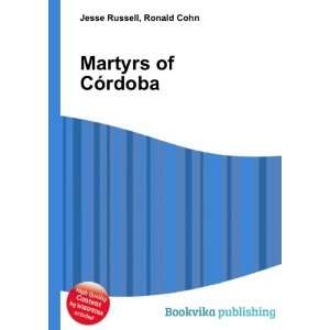  Martyrs of CÃ³rdoba Ronald Cohn Jesse Russell Books