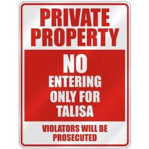   PROPERTY NO ENTERING ONLY FOR TALISA  PARKING SIGN