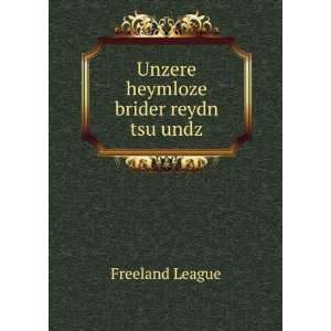  Unzere heymloze brider reydn tsu undz Freeland League 