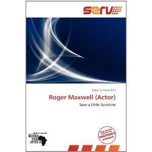    Roger Maxwell (Actor) (9786137876732) Oscar Sundara Books