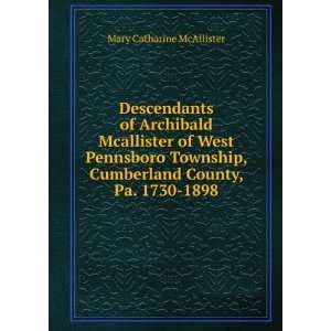   , Cumberland County, Pa. 1730 1898 Mary Catharine McAllister Books