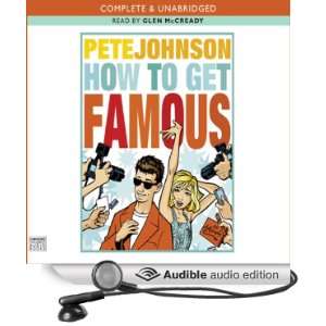   Get Famous (Audible Audio Edition) Pete Johnson, Glen McCready Books