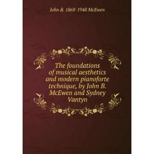   by John B. McEwen and Sydney Vantyn: John B. 1868 1948 McEwen: Books