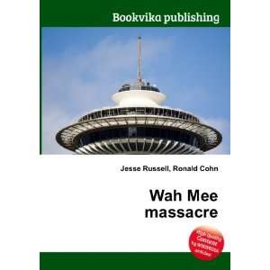  Wah Mee massacre Ronald Cohn Jesse Russell Books