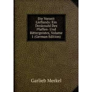     Und Rittergeistes, Volume 1 (German Edition) Garlieb Merkel Books