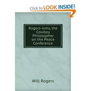 Start reading Rogers isms, the Cowboy Philosopher on the Peace 