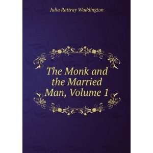   Monk and the Married Man, Volume 1 Julia Rattray Waddington Books