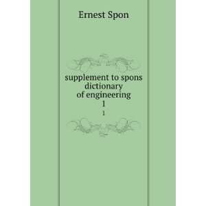  supplement to spons dictionary of engineering. 1 Ernest 