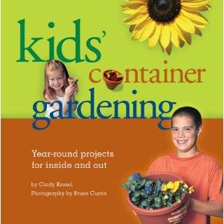 Kids Container Gardening Year Round Projects for Inside and Out by 