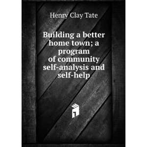   of community self analysis and self help: Henry Clay Tate: Books