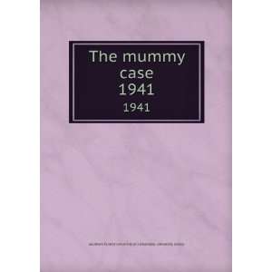  The mummy case. 1941: Southern Illinois University at 