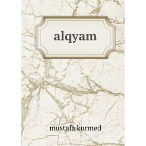  alqyam mustafa kurmed Books