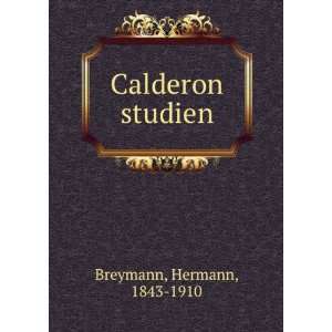 Calderon studien Hermann, 1843 1910 Breymann Books