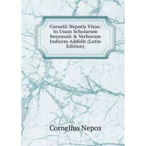   & Verborum Indicem Addidit (Latin Edition) Cornelius Nepos Books