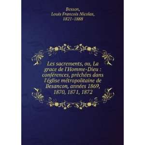   de Besancon, annÃ©es 1869, 1870, 1871, 1872 Louis Francois Nicolas