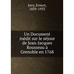   Jacques Rousseau Ã  Grenoble en 1768: Ernest, 1859 1933 Jovy: Books