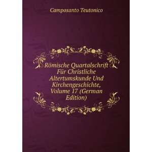   17 (German Edition) (9785876079305): Camposanto Teutonico: Books