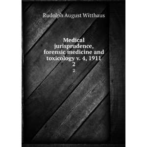   medicine and toxicology v. 4, 1911. 2: Rudolph August Witthaus: Books