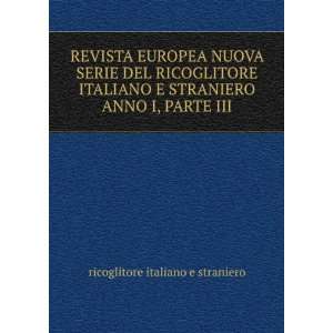   STRANIERO ANNO I, PARTE III ricoglitore italiano e straniero Books