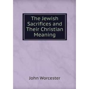  The Jewish Sacrifices and Their Christian Meaning: John 