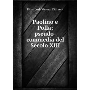   pseudo commedia del Secolo XIII 13th cent Riccardo da Venosa Books
