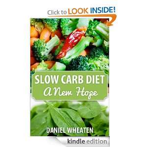 Slow Carb Diet: A New Hope: Daniel Wheaten:  Kindle Store