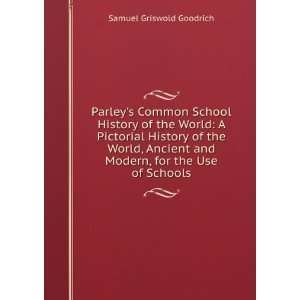  Parleys Common School History of the World: A Pictorial 