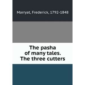  The pasha of many tales. The three cutters: Frederick 