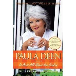   Paula Deen It Aint All About the Cookin (Paperback)  N/A  Books