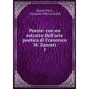   Francesco M. Zanotti. 1 Francesco Maria Zanotti Marzio Pieri  Books