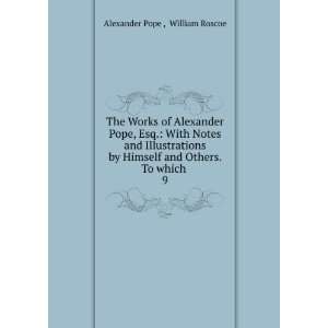   and Others. To which . 9: William Roscoe Alexander Pope : Books