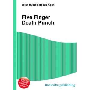 Five Finger Death Punch: Ronald Cohn Jesse Russell:  Books