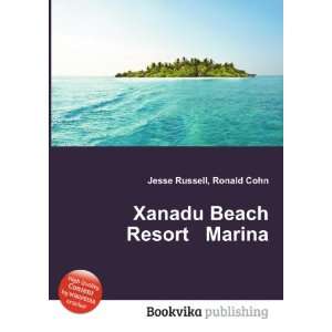    Xanadu Beach Resort & Marina Ronald Cohn Jesse Russell Books