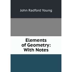    Elements of Geometry With Notes John Radford Young Books