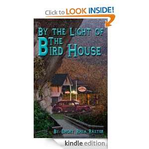   Light of The Bird House Emory Rhea Raxter  Kindle Store