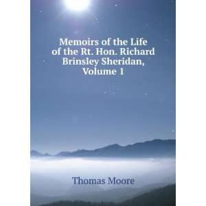   the Rt. Hon. Richard Brinsley Sheridan Volume 1 Thomas Moore Books