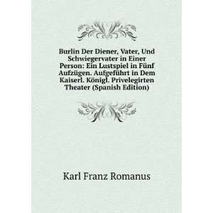   . Privelegirten Theater (Spanish Edition) Karl Franz Romanus Books