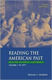 Reading the American Past Selected Historical Documents, Volume I To 