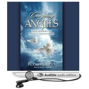  In the Company of Angels True Stories of Angelic 