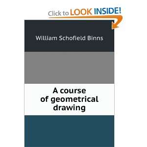    A course of geometrical drawing William Schofield Binns Books